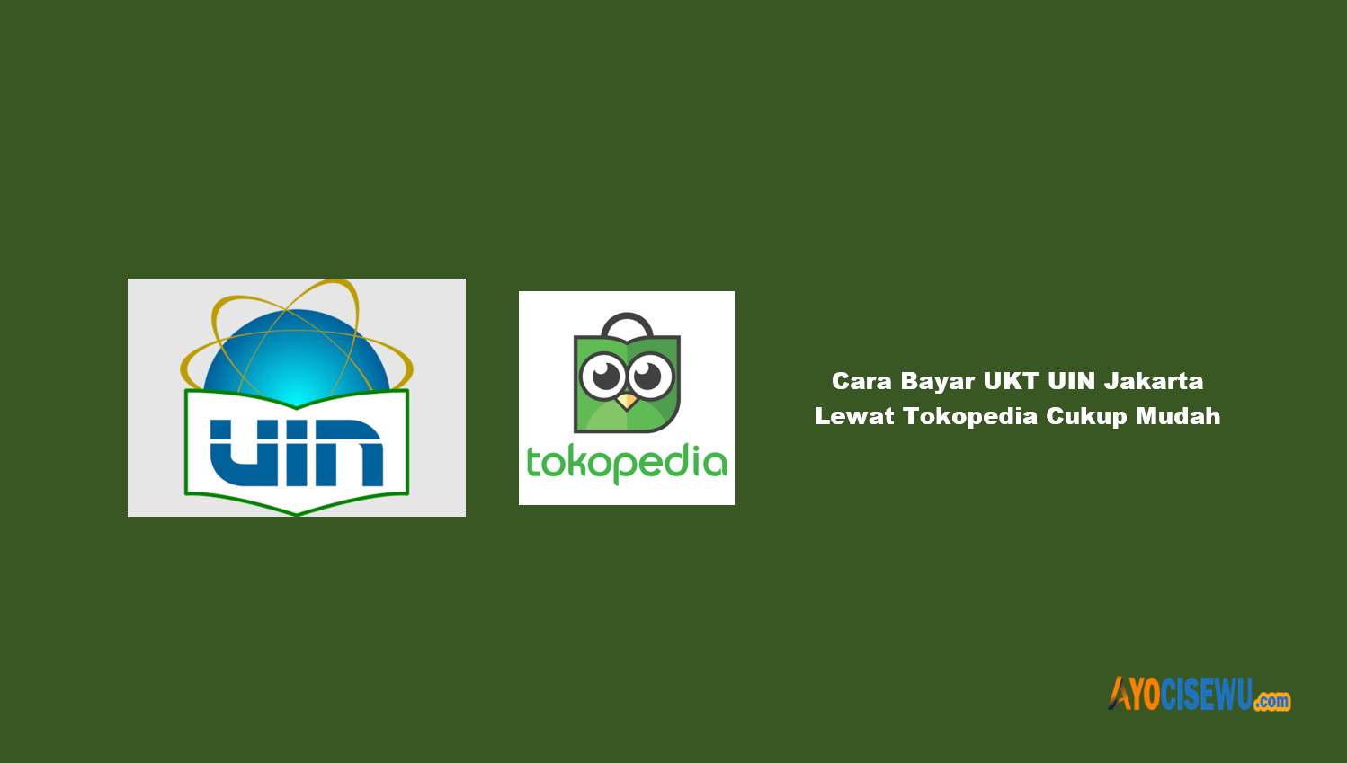 Cara Bayar UKT UIN Jakarta Lewat Tokopedia