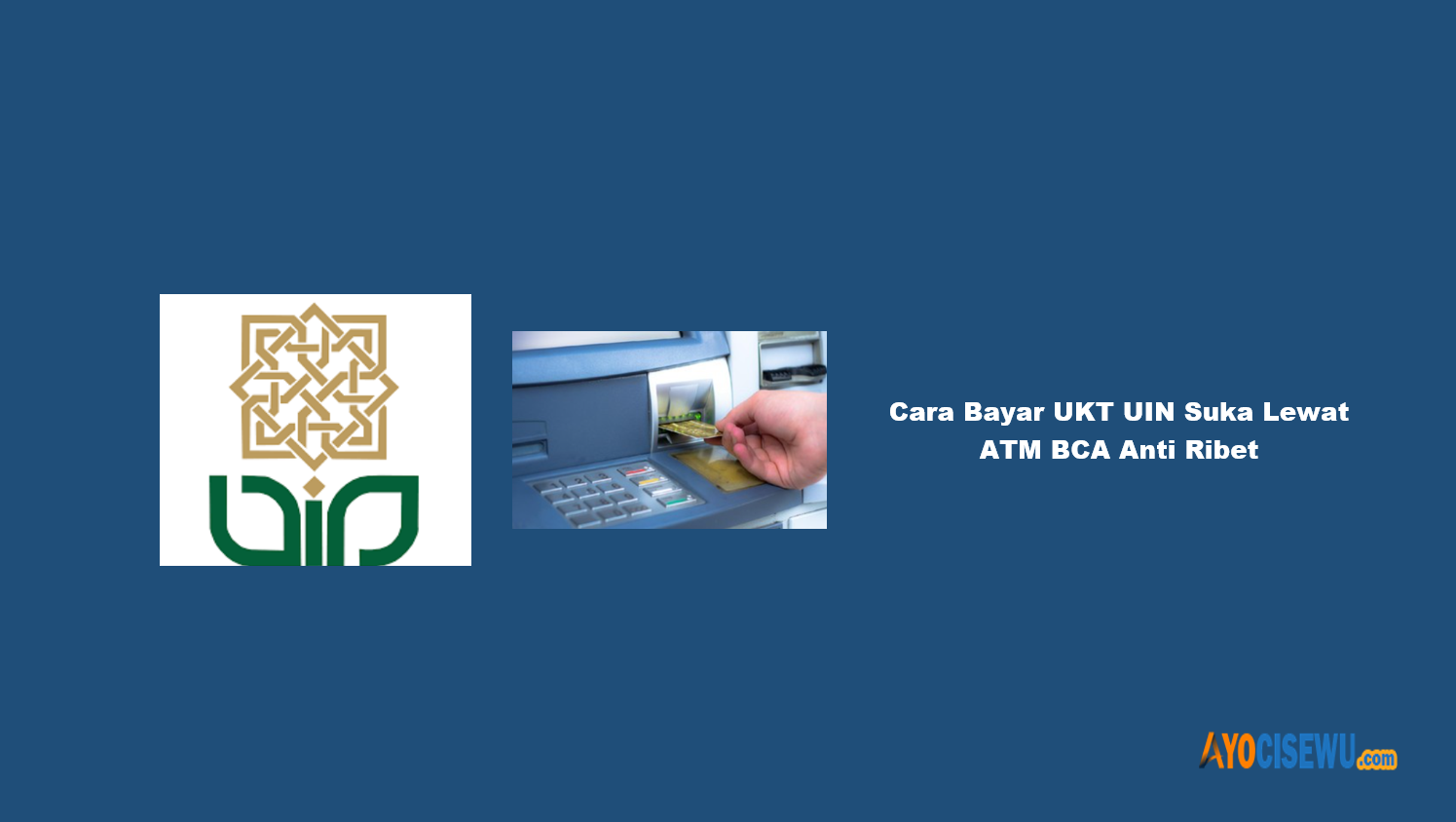 Cara Bayar UKT UIN Suka Lewat ATM BCA