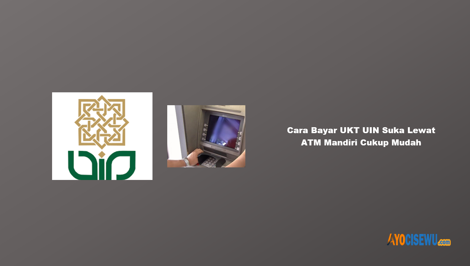 Cara Bayar UKT UIN Suka Lewat ATM Mandiri