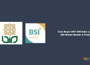 Cara Bayar UKT UIN Suka Lewat BSI Mobile