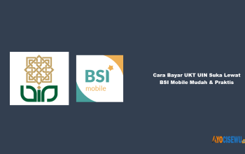 Cara Bayar UKT UIN Suka Lewat BSI Mobile