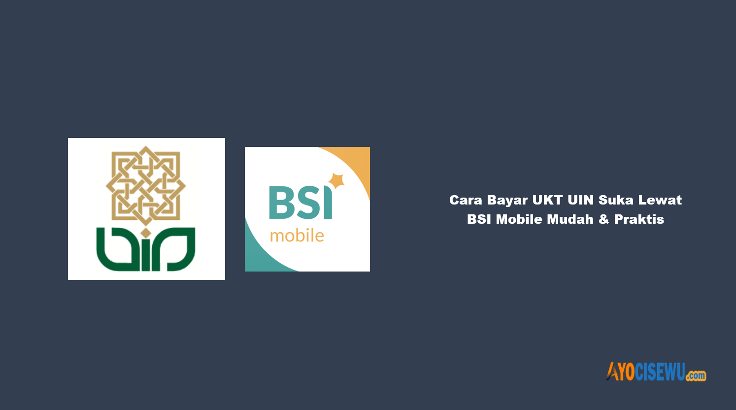 Cara Bayar UKT UIN Suka Lewat BSI Mobile