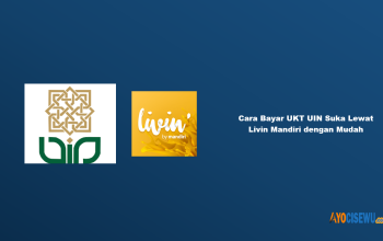 9 Cara Bayar UKT UIN Suka Lewat Livin Mandiri dengan Mudah