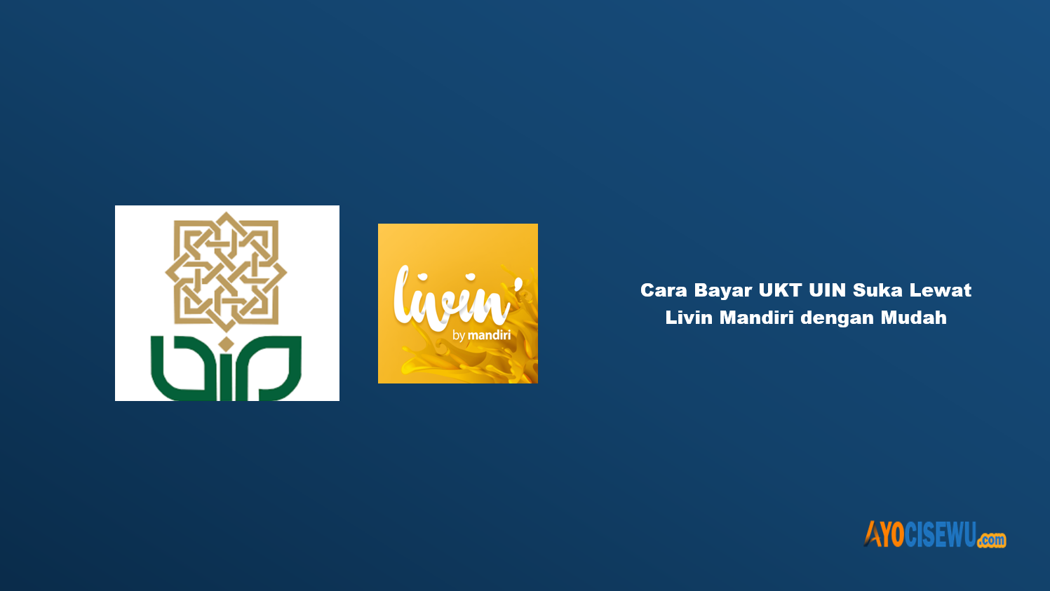 Cara Bayar UKT UIN Suka Lewat Livin Mandiri