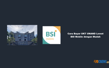9 Cara Bayar UKT UNAND Lewat BSI Mobile dengan Mudah
