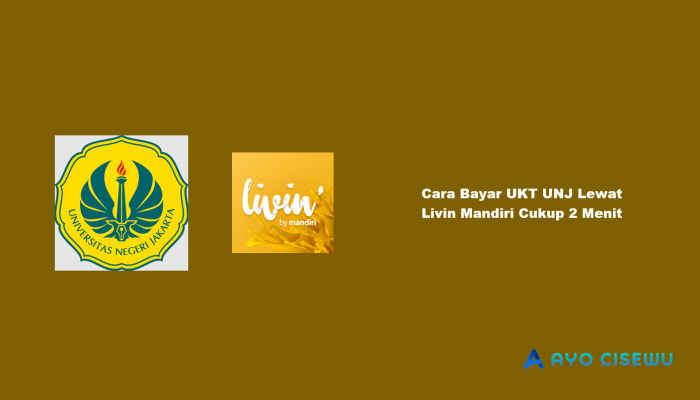 9 Cara Bayar UKT UNJ Lewat Livin Mandiri Cukup 2 Menit