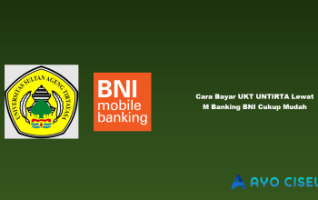 10 Cara Bayar UKT UNTIRTA Lewat M Banking BNI Cukup Mudah