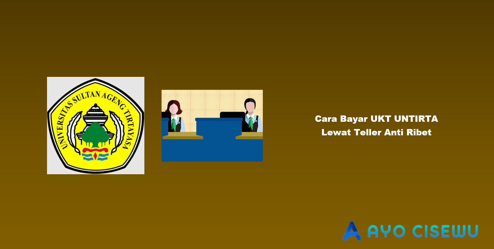 Cara Bayar UKT UNTIRTA Lewat Teller