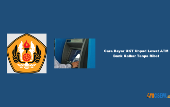 12 Cara Bayar UKT Unpad Lewat ATM Bank Kalbar Tanpa Ribet