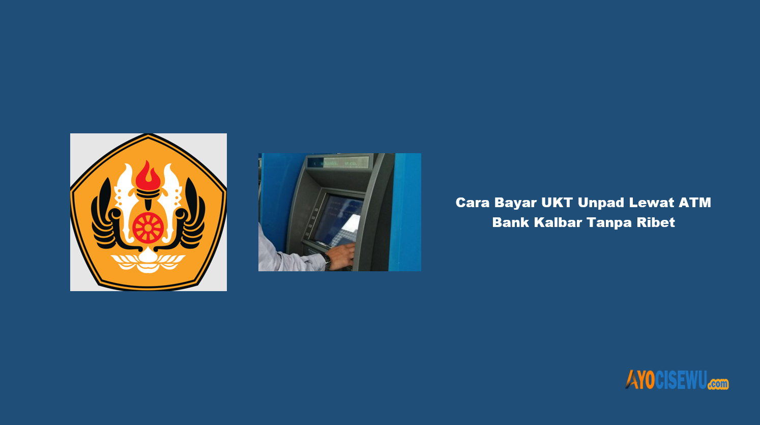 Cara Bayar UKT Unpad Lewat ATM Bank Kalbar