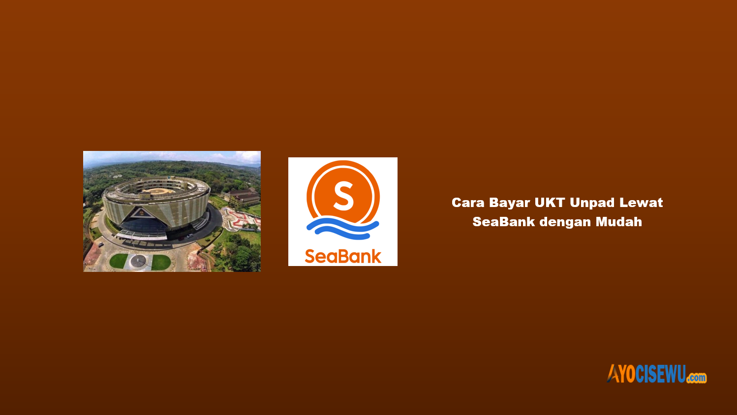 Cara Bayar UKT Unpad Lewat SeaBank