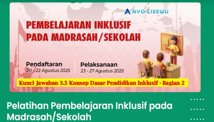Kunci Jawaban 3.5 Konsep Dasar Pendidikan lnklusif – Bagian 2