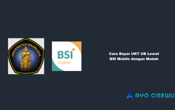 8 Cara Bayar UKT UB Lewat BSI Mobile dengan Mudah