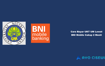 Cara Bayar UKT UM Lewat BNI Mobile