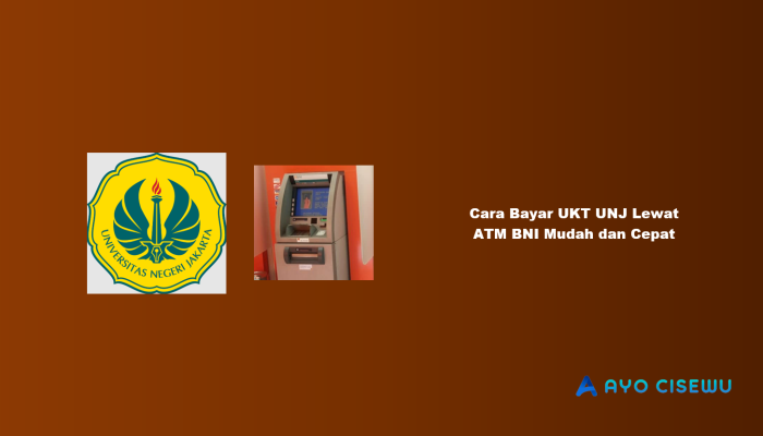 10 Cara Bayar UKT UNJ Lewat ATM BNI Mudah dan Cepat
