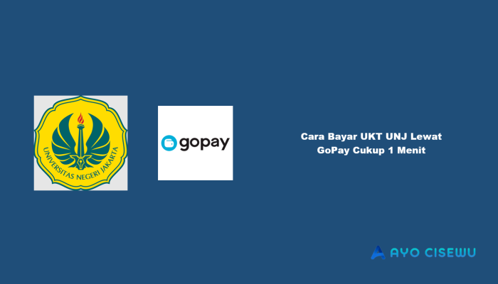 10 Cara Bayar UKT UNJ Lewat GoPay Cukup 1 Menit