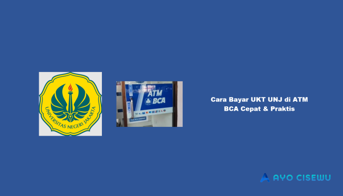 8 Cara Bayar UKT UNJ di ATM BCA Cepat & Praktis