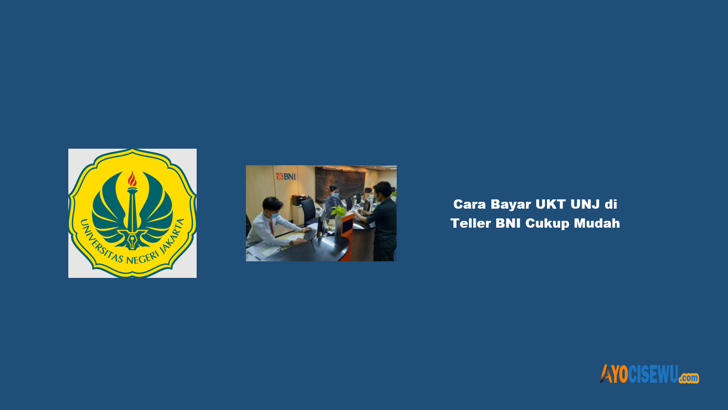 Cara Bayar UKT UNJ di Teller BNI