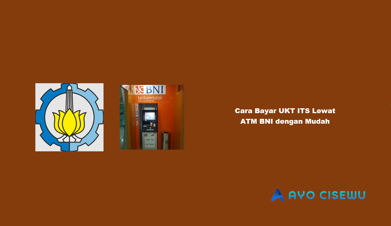 Cara Bayar UKT ITS Lewat ATM BNI