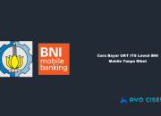 Cara Bayar UKT ITS Lewat BNI Mobile