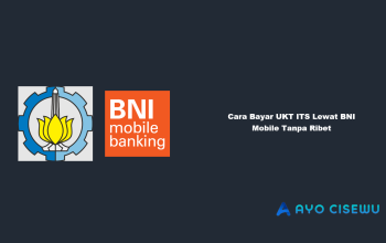 Cara Bayar UKT ITS Lewat BNI Mobile