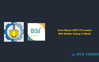 Cara Bayar UKT ITS Lewat BSI Mobile