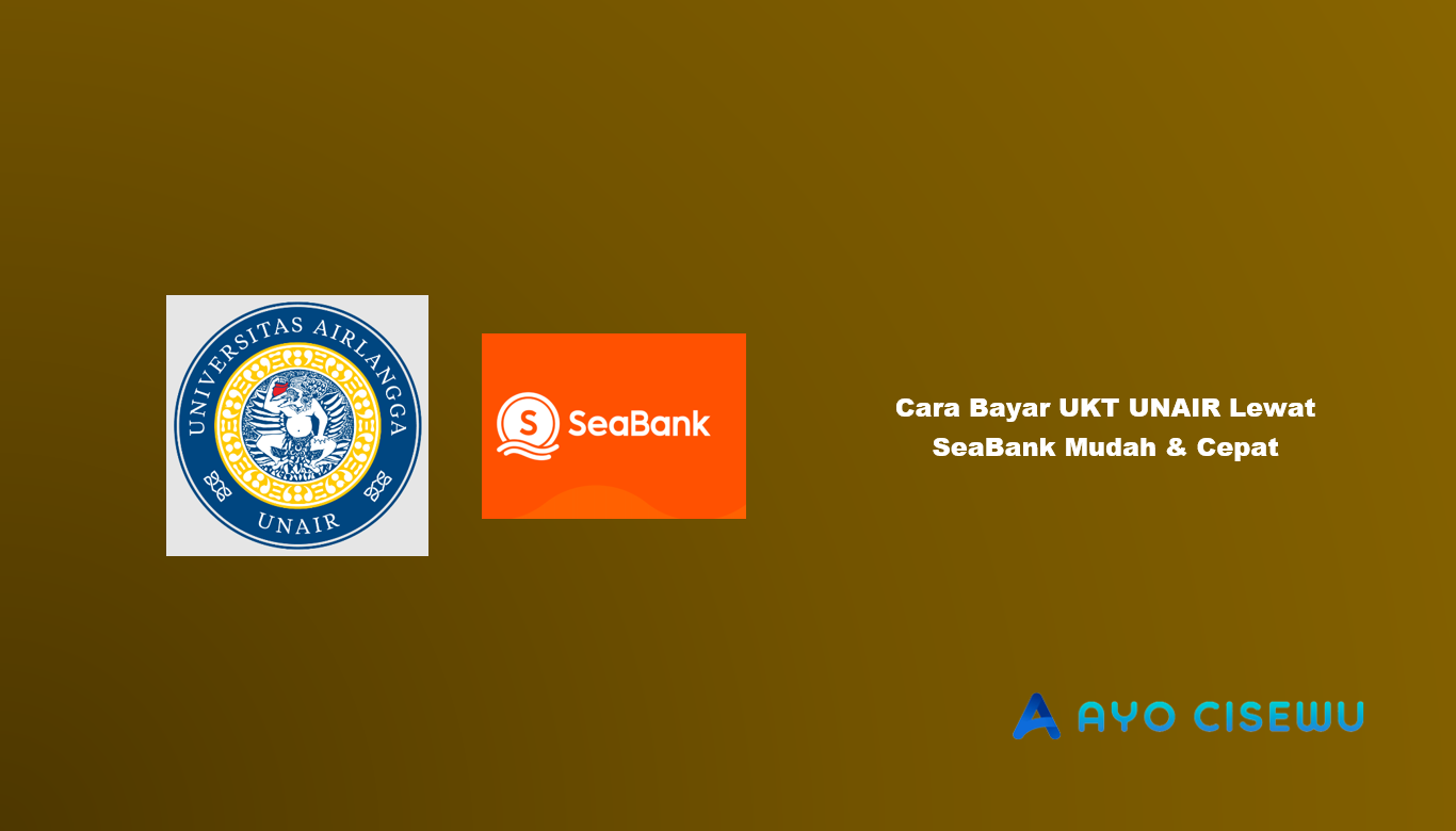 Cara Bayar UKT UNAIR Lewat SeaBank