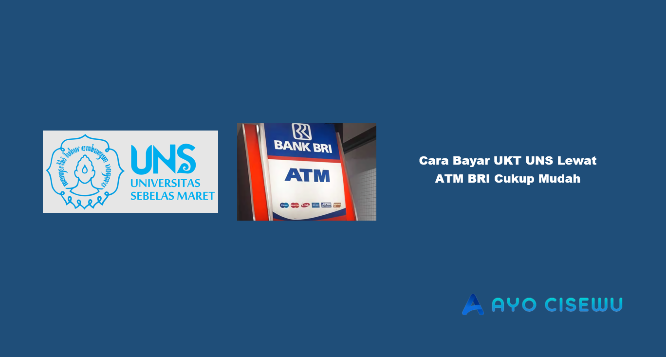 Cara Bayar UKT UNS Lewat ATM BRI