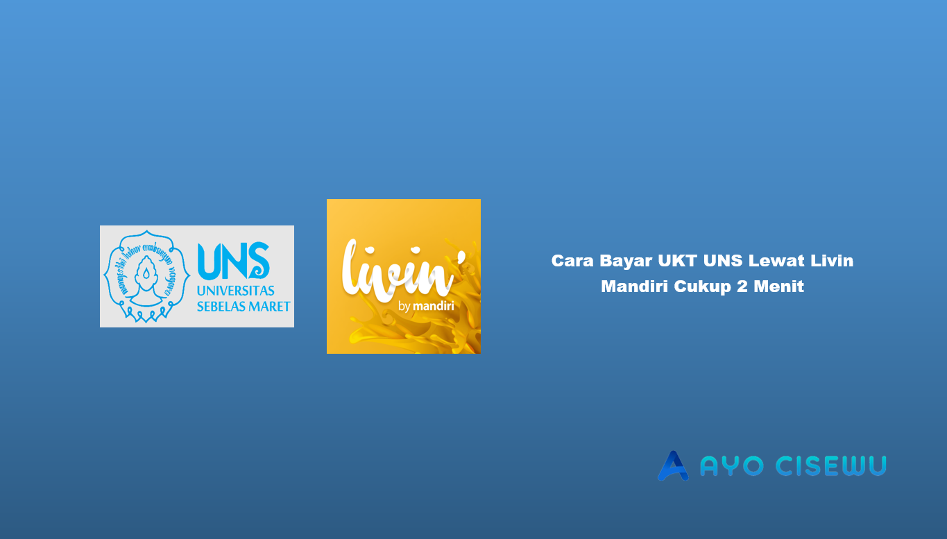 Cara Bayar UKT UNS Lewat Livin Mandiri