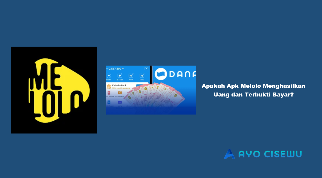 Apakah Apk Melolo Menghasilkan Uang dan Terbukti Bayar?