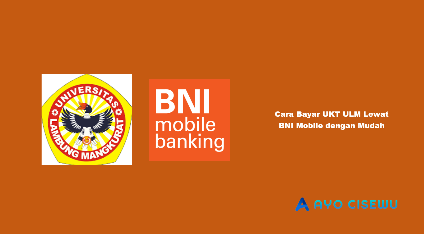 Cara Bayar UKT ULM Lewat BNI Mobile