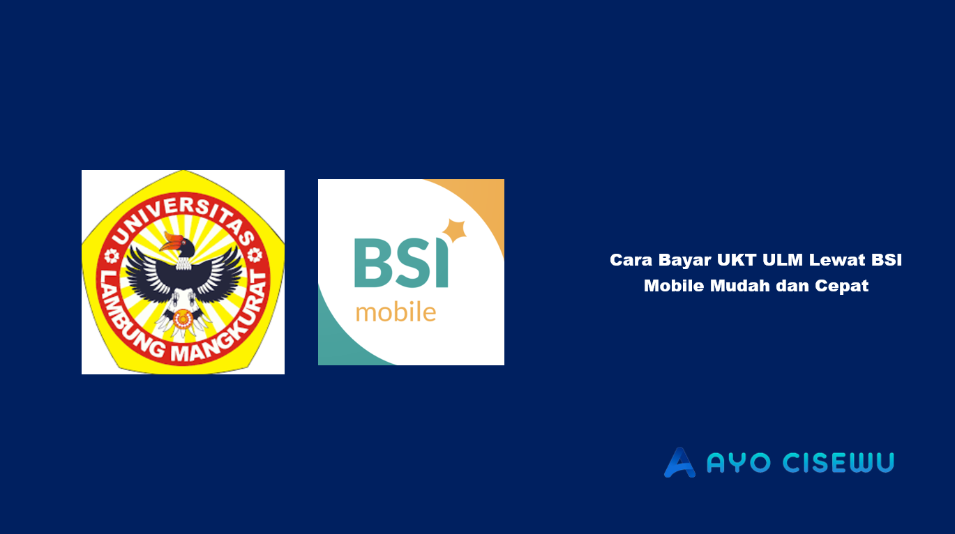 Cara Bayar UKT ULM Lewat BSI Mobile