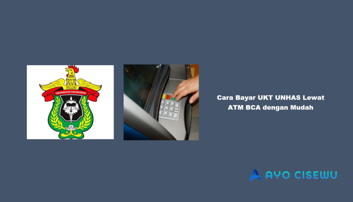 12 Cara Bayar UKT UNHAS Lewat ATM BCA dengan Mudah