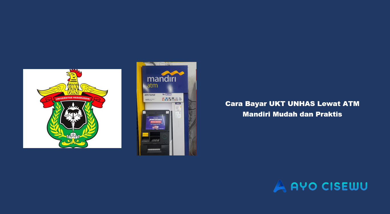 Cara Bayar UKT UNHAS Lewat ATM Mandiri