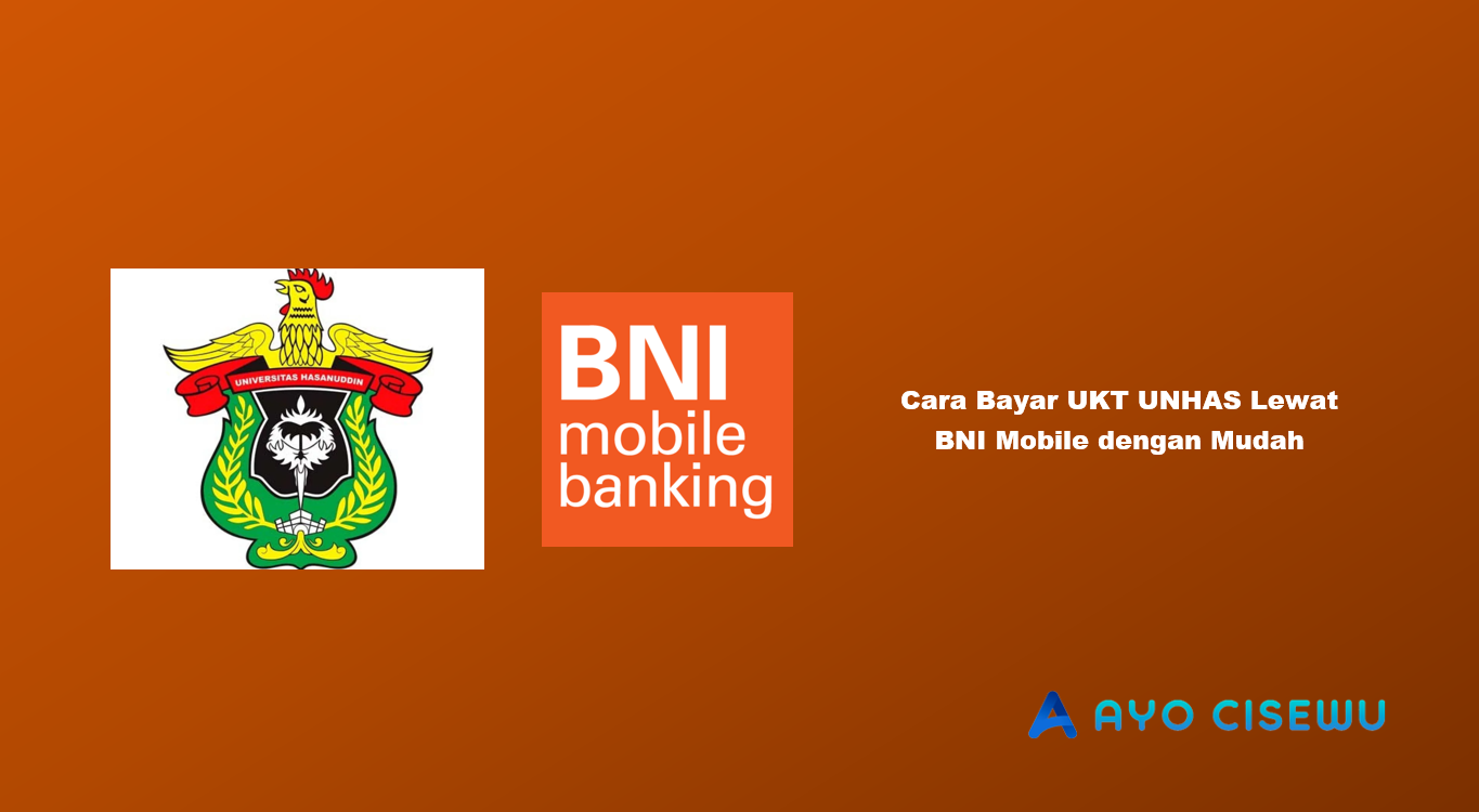 Cara Bayar UKT UNHAS Lewat BNI Mobile