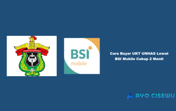 Cara Bayar UKT UNHAS Lewat BSI Mobile