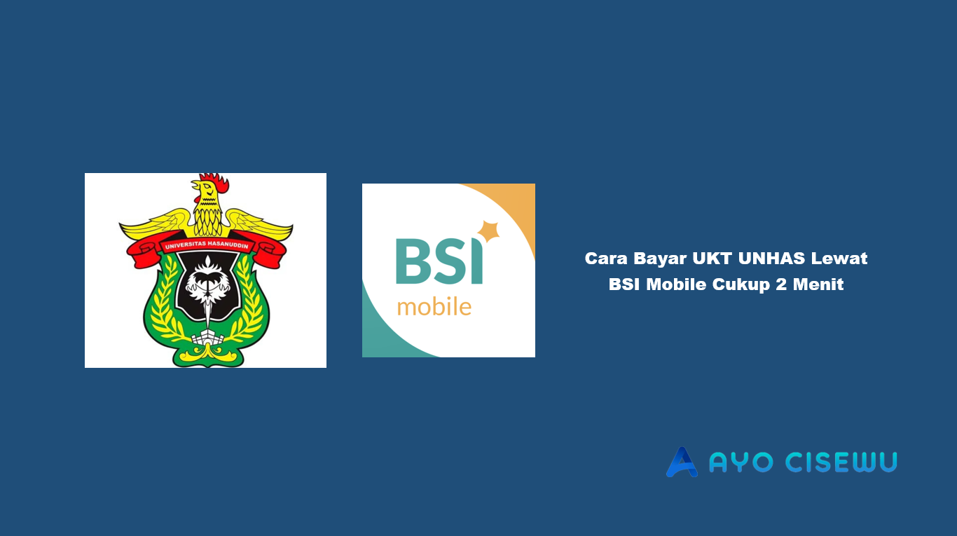 Cara Bayar UKT UNHAS Lewat BSI Mobile