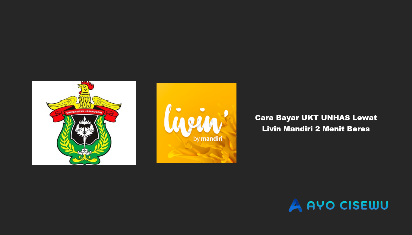 Cara Bayar UKT UNHAS Lewat Livin Mandiri