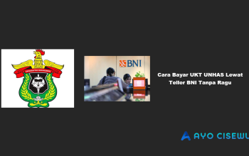 5 Cara Bayar UKT UNHAS Lewat Teller BNI Tanpa Ragu