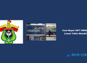 Cara Bayar UKT UNHAS Lewat Teller Mandiri
