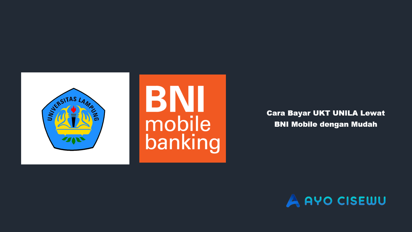 Cara Bayar UKT UNILA Lewat BNI Mobile