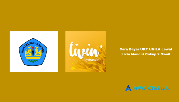 11 Cara Bayar UKT UNILA Lewat Livin Mandiri Cukup 2 Menit