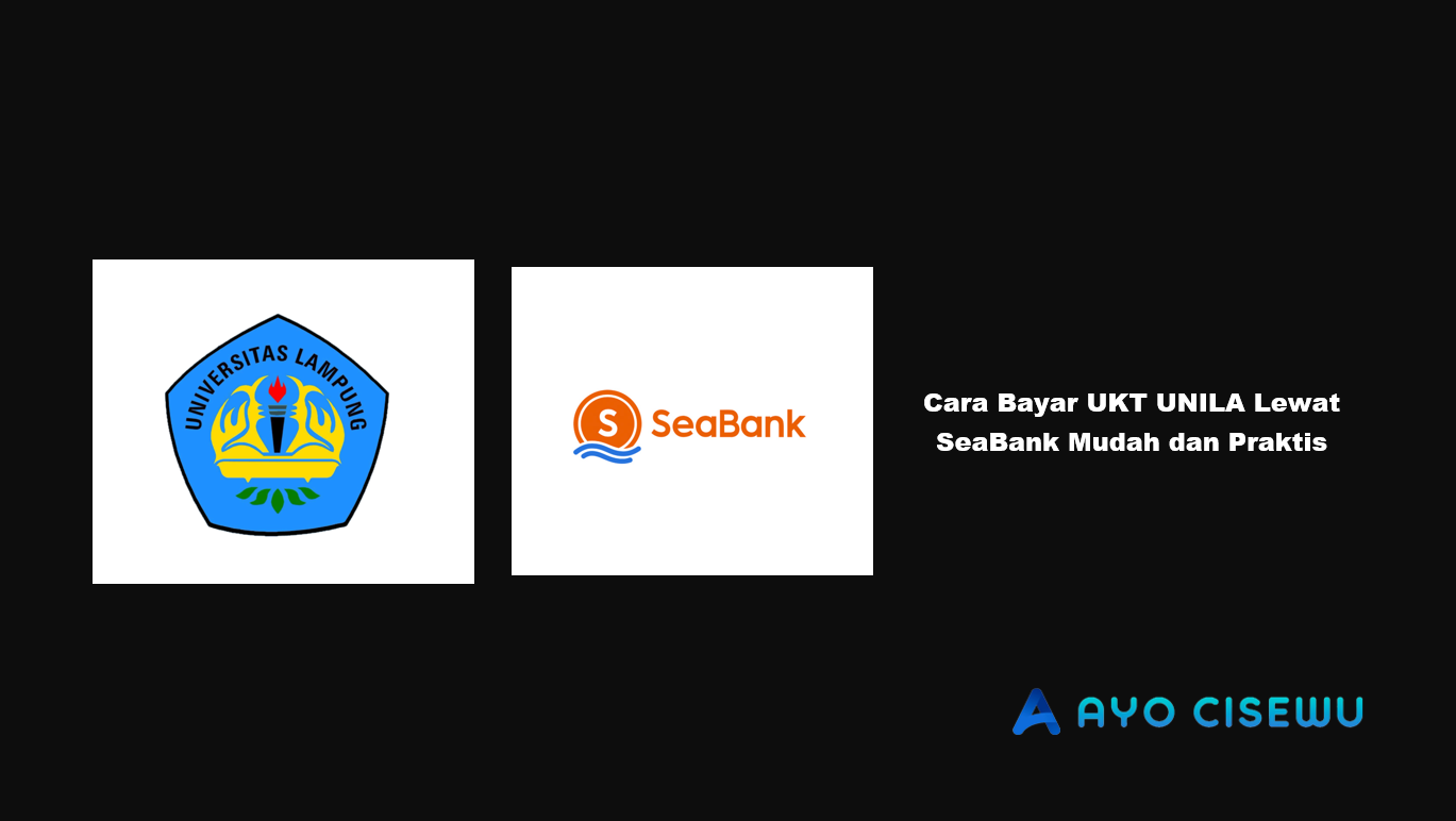 Cara Bayar UKT UNILA Lewat SeaBank