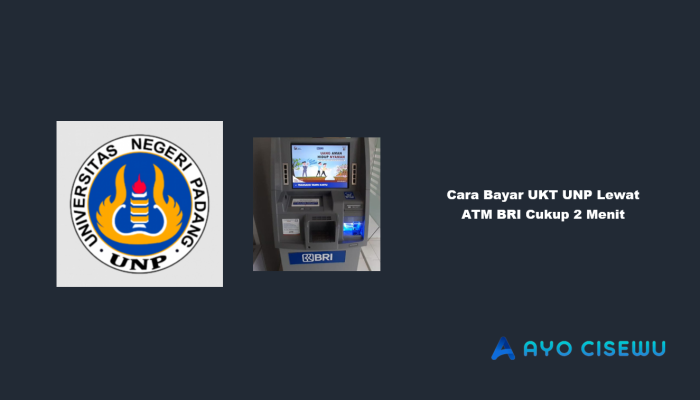 9 Cara Bayar UKT UNP Lewat ATM BRI Cukup 2 Menit