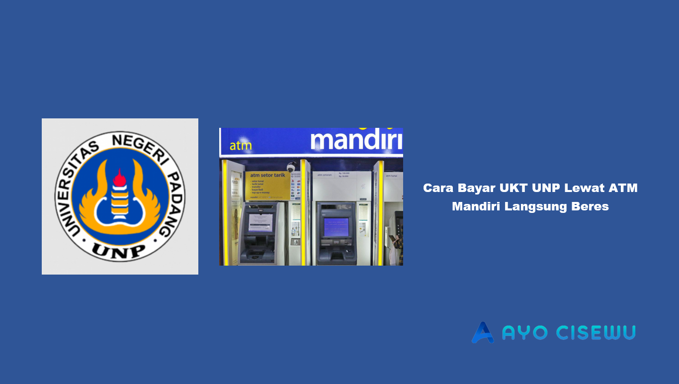 Cara Bayar UKT UNP Lewat ATM Mandiri
