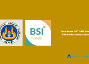 Cara Bayar UKT UNP Lewat BSI Mobile