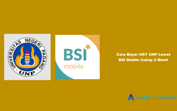Cara Bayar UKT UNP Lewat BSI Mobile