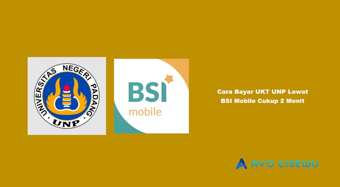 Cara Bayar UKT UNP Lewat BSI Mobile