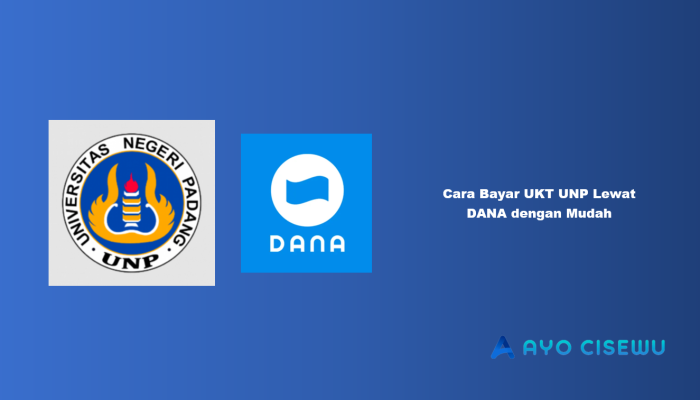 10 Cara Bayar UKT UNP Lewat DANA dengan Mudah