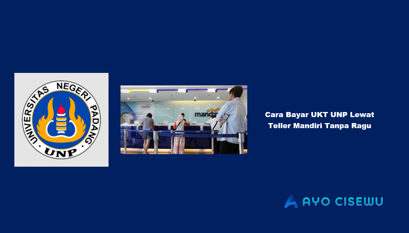 Cara Bayar UKT UNP Lewat Teller Mandiri